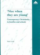 Cover of: Nice when they are young: contemporary Christianity in families and schools