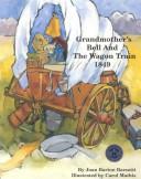 Cover of: Grandmother's bell and the wagon train, 1849