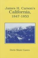 Cover of: James H. Carson's California, 1847-1853