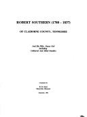 Cover of: Robert Southern (1780-1837) of Claiborne County, Tennessee, and his wife, Nancy Neil, including collateral and allied families