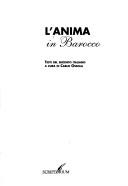 Cover of: L' anima in Barocco: testi del Seicento italiano