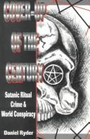 Cover of: Cover-up of the century: satanic ritual crime and world conspiracy