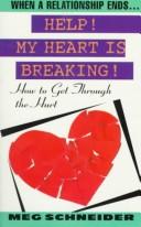 Cover of: Help! My heart is breaking!: how to get through the hurt