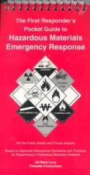 The first responder's pocket guide to hazardous materials emergency response by Jill Meryl Levy