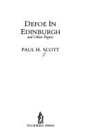 Defoe in Edinburgh and other papers by P. H. Scott