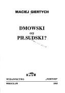 Cover of: Dmowski czy Piłsudski?