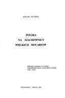 Cover of: Polska na szachownicy wielkich mocarstw: sprawa polska w tajnej korespondencji dyplomatycznej, 1941-1945