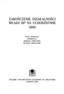 Cover of: Zakończenie działalności Władz RP na Uchodźstwie 1990: praca zbiorowa
