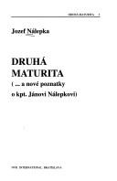 Cover of: Druhá maturita--a nové poznatky o kpt. Jánovi Nálepkovi