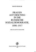 Cover of: Frauen auf dem Weg in die russische Sozialdemokratie, 1890-1917: eine kollektive Biographie