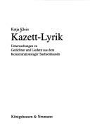 Cover of: Kazett-Lyrik: Untersuchungen zu Gedichten und Liedern aus dem Konzentrationslager Sachsenhausen