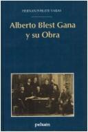 Cover of: Alberto Blest Gana y su obra by Hernán Poblete Varas