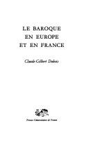 Cover of: Le baroque en Europe et en France by Claude-Gilbert Dubois