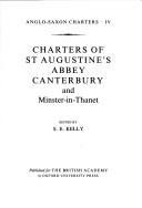 Cover of: Charters of St. Augustine's Abbey, Canterbury and Minster-in-Thanet
