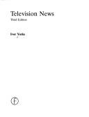 Cover of: Television news by Ivor Yorke