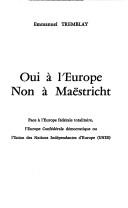 Oui à l'Europe, non à Maëstricht by Emmanuel Tremblay