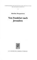 Cover of: Von Frankfurt nach Jerusalem: Isaac Breuer und die Geschichte des "Austrittsstreits" in der deutsch-jüdischen Orthodoxie