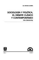 Sociología y política, el debate clásico y contemporáneo by Gina Zabludovsky