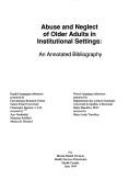Cover of: Abuse and neglect of older adults in institutional settings by Charmaine Spencer
