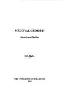 Medieval Grimsby by S. H. Rigby