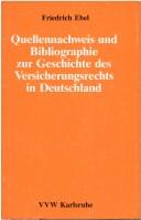Cover of: Quellennachweis und Bibliographie zur Geschichte des Versicherungsrechts in Deutschland