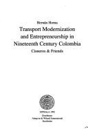 Cover of: Transport modernization and entrepreneurship in nineteenth century Colombia by Hernán Horna