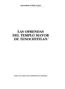 Cover of: Las ofrendas del Templo Mayor de Tenochtitlán