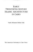 Cover of: Early twentieth-century Islamic architecture in Cairo | Tarek Mohamed Refaat Sakr