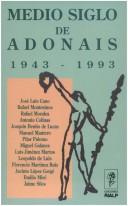 Cover of: Medio siglo de Adonais by José Luis Cano