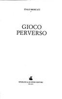 Cover of: Gioco perverso by Italo Moscati