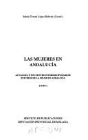 Cover of: Las mujeres en Andalucía by Encuentro Interdisciplinar de Estudios de la Mujer (2nd 1992 Málaga, Spain)