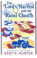 Cover of: The Lord's harvest and the rural church by Kent R. Hunter