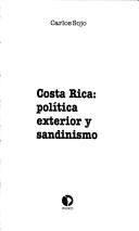 Cover of: Costa Rica: política exterior y sandinismo