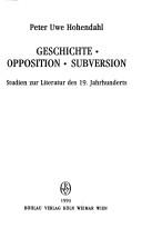 Cover of: Geschichte, Opposition, Subversion: Studien zur Literatur des 19. Jahrhunderts