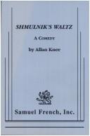 Cover of: Shmulnik's waltz by Allan Knee