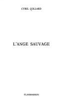 Cover of: L' ange sauvage: [carnets]