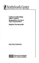 Cuban leadership after Castro by Rafael Fermoselle
