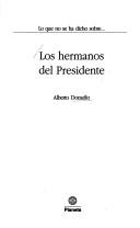 Cover of: Los hermanos del presidente