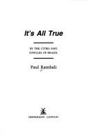 Cover of: It's all true: in the cities and jungles of Brazil