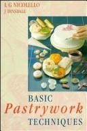 Cover of: Basic pastrywork techniques by L. G. Nicolello