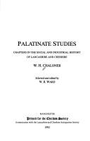 Cover of: Palatinate studies: chapters in the social and industrial history of Lancashire and Cheshire