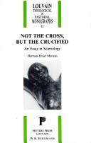 Cover of: Not the cross, but the crucified by Herman-Emiel Mertens