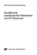 Cover of: Die Rhetorik amerikanischer Präsidenten seit F.D. Roosevelt by Paul Goetsch, Gerd Hurm (Hrsg.).