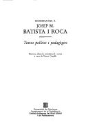 Cover of: Homenatge a Josep M. Batista i Roca: textos polítics i pedagògics
