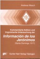 Cover of: Kommentierte Edition und linguistische Untersuchung der Información de los Jerónimos (Santo Domingo 1517): mit Editionen des Ordenanzas para el tratamiento de los indios (Leyes de Burgos, Burgos/Valldolid 1512/13) und der Instrucción dada a los padres de la Orden de San Jerónimo (Madrid 1516)