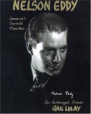 Cover of: Nelson Eddy, America's Favorite Baritone by Gail Lulay