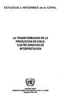 Cover of: La transformación de la producción en Chile: cuatro ensayos de interpretación.