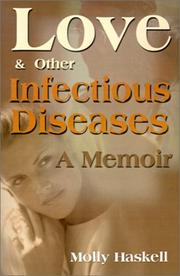 Love and Other Infectious Diseases by Molly Haskell