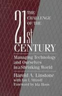 Cover of: The challenge of the 21st century: managing technology and ourselves in a shrinking world