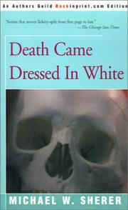 Cover of: Death Came Dressed in White by Michael W. Sherer, Michael W. Sherer